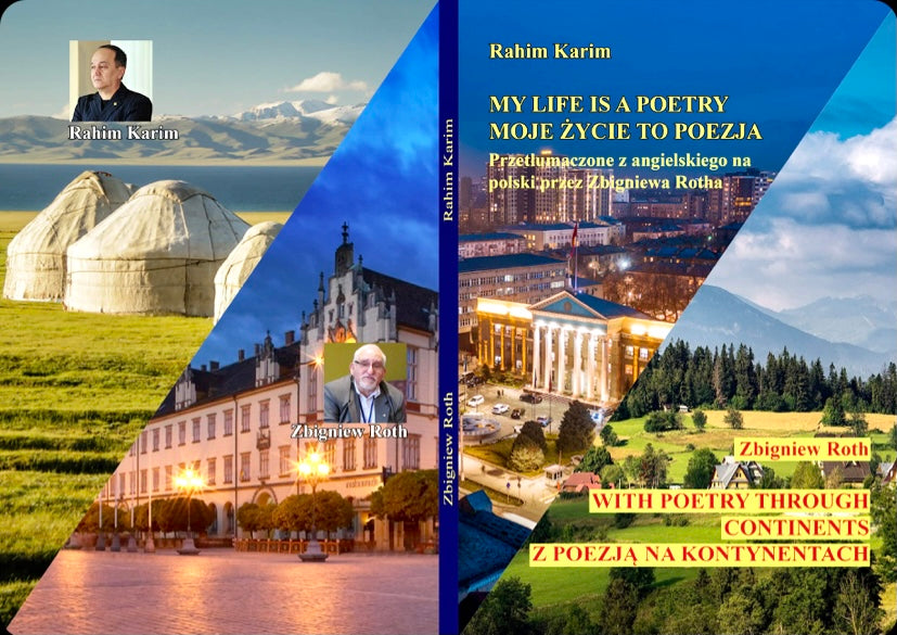 Rahim Karim-Kyrgyzstan-translated from English to Polish by Zbigniew Roth-MY LIFE IS A POETRY-MOJE ŻYCIE TO POEZJA-